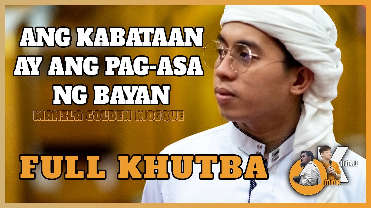ANG KABATAAN ANG PG-ASA NG BAYAN | KHUTBAH JUMUAH BY USTADH MUHAMMAD T. KHALIL