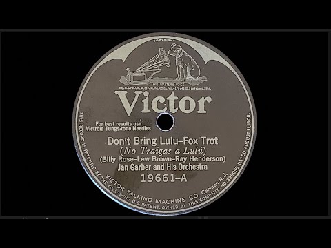 “Don't Bring Lulu” by the Jan Garber Orchestra 1925