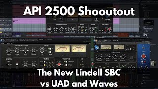 Video thumbnail for API 2500 Shootout | The New Lindell SBC vs UAD and Waves by Green Light Sound