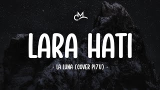 Download lagu La Luna - Lara Hati (Lyric Video) | Cover by PI7U mp3