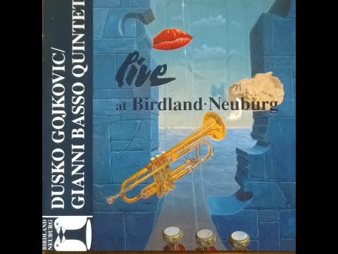 Dusko Goykovich-Gianni Basso Quintet - Live at Birdland Neuburg - Ger BN 004 1994 CD FULL