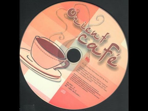 Orient Cafe - 2003 including: (Ishtar ; Karizma ; Antique ; Amr Diab..)