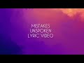 MISTAKES UNSPOKEN LYRIC VIDEO