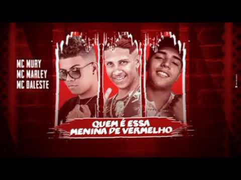 MC MARLEY E MC MURY DA ZN FEAT : MC DALESTE - QUEM É ESSA MENINA DE VERMELHO ?