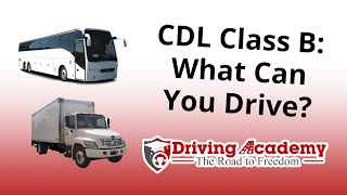 What Can You Drive With a CDL Class B - CDL Driving Academy