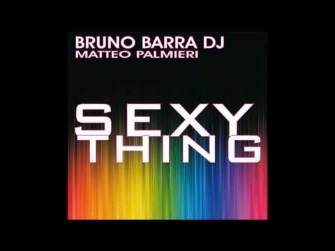SEXY THING - BRUNO BARRA DJ & Matteo Palmieri - promodemo.wmv