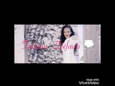 Tatiana - Défauts ( Paroles )