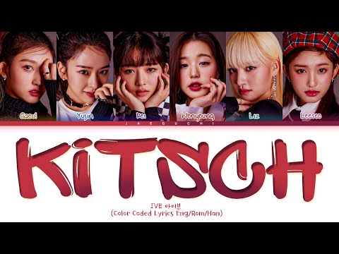 IVE Kitsch Lyrics (아이브 Kitsch 가사) (Color Coded Lyrics)