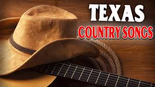 Red Dirt Texas Country Songs   Best Classic Country Songs About Texas   Greatest Country Music