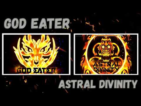 God Eater VS Astral Divinity - Geometry Dash