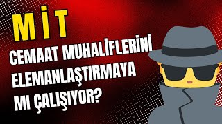 Cevheri Güven'in 'MİT Elemanlaştırıyor' videosu için ne düşünüyorum?