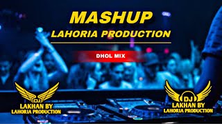 Download lagu Lahoria Production Mashup Dhol Mix Dj Lakhan By Lahoria Production Old Punjabi Songs mp3