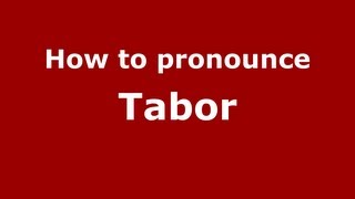 How to pronounce Tabor