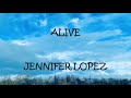 Alive Jennifer Lopez Lyrics