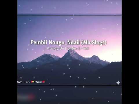 Pembii Nongo _ Ndaii (Mb-Slogs) | Huddy Bii| J-Ren | Lenii (2021 PNG 🇵🇬 Music)
