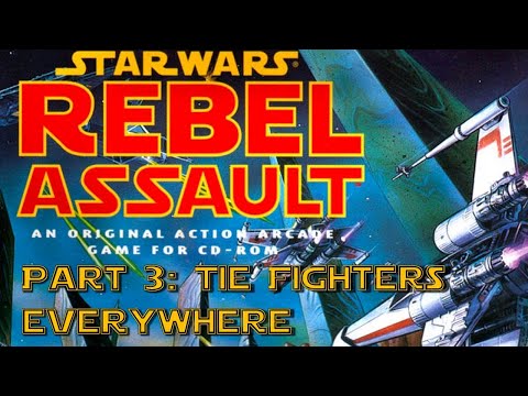 Part 3: Tie Fighters Everywhere - Rebel Assault Playthrough
