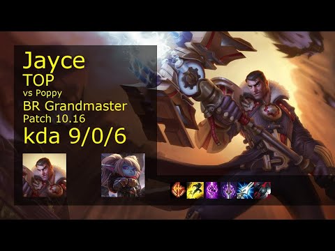 Jayce Top vs Poppy - BR Grandmaster 9/0/6 Patch 10.16 Gameplay