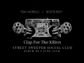 Street Sweeper Social Club - Clap For The Killers ...