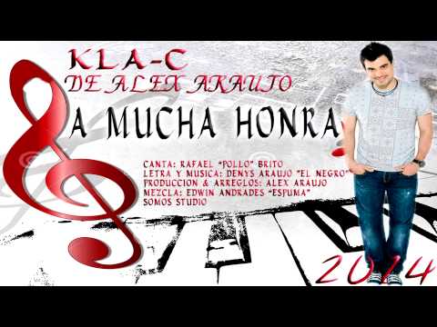 A MUCHA HONRA   GRUPO  KLA - C DE ALEX ARAUJO