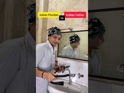 Indian plumber Vs Father #shorts #ytshorts #fyp #comedyshorts