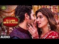 Full Audio: Tu Laung Main Elaachi | Luka Chuppi | Kartik Aaryan, Kriti Sanon|Tulsi Kumar |Tanishk B