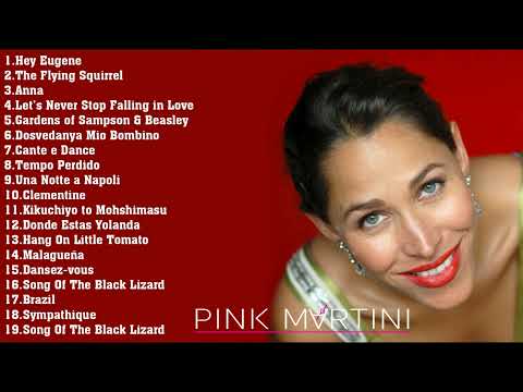 Pink Martini Best Songs Collection Playlist