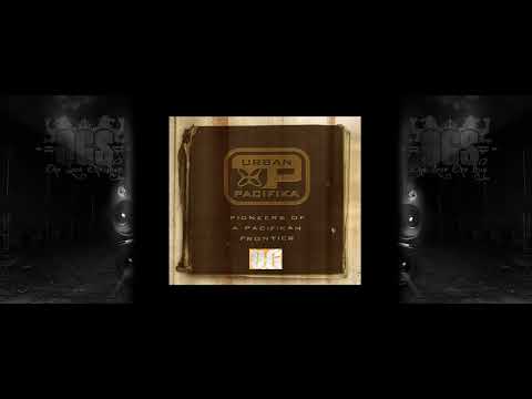 Urban Pacifika Presents - Pioneers Of A Pacifikan Frontier (Album Preview) -=ogs=-