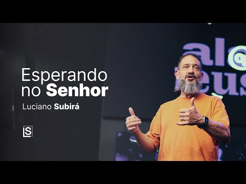 Luciano Subirá | ESPERANDO NO SENHOR