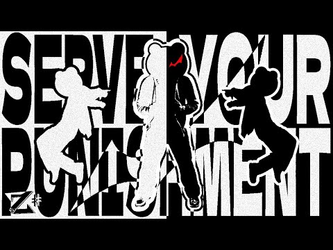 Serve Your Punishment (Meet Your Lord Danganronpa Mix)