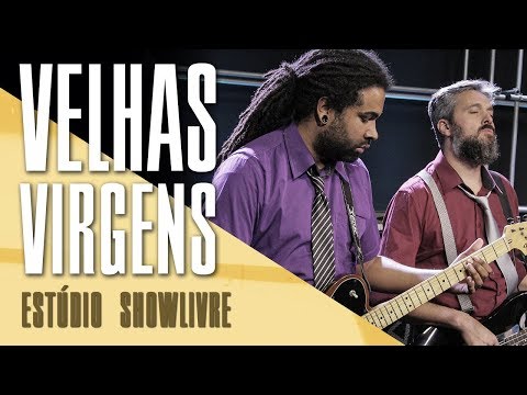 "Esse seu buraquinho" - Velhas Virgens no Estúdio Showlivre 2017
