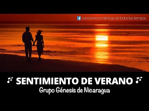 Grupo Génesis de Nicaragua -  Sentimientos de Verano   /letra