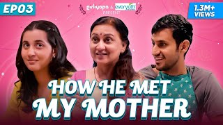 Hum Aapke Hain Mom  Episode 3 - How He Met My Moth