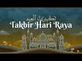 Takbir Hari Raya Eid Takbeer 12 JAM HOURS NON STOP
