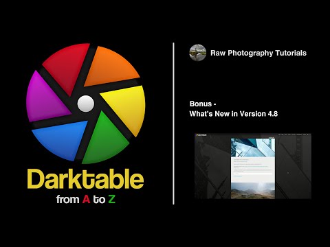 darktable from A to Z: Bonus - What's new in version 4.8