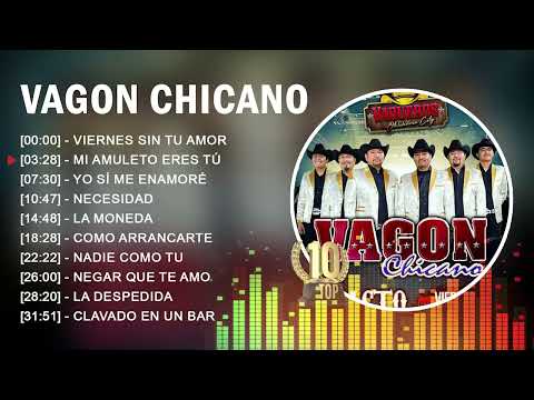 V a g o n C h i c a n o Grandes Exitos ~ 10 Corridos Famosos (Exitos de Oro) 2023