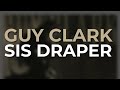 Guy Clark - Sis Draper (Official Audio)