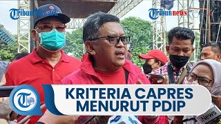 Sekjen PDIP Hasto Kristiyanto Ungkap Kriteria Calon Presiden untuk Pilpres 2024, Siapa Sosoknya?