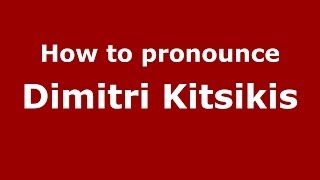 How to pronounce Dimitri Kitsikis