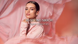 Video thumbnail for 90-SECOND NIKKOR | Episode 10 | NIKKOR Z 85mm f/1.8 S by Nikon Europe