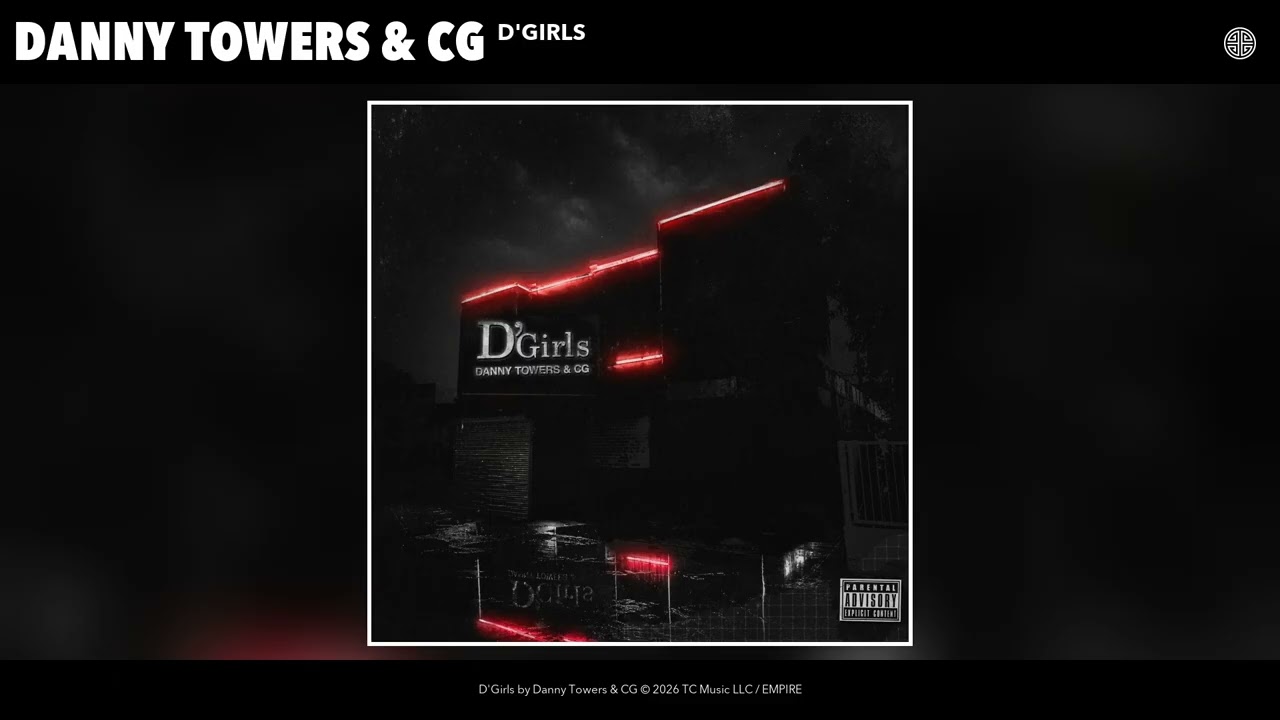 Danny Towers & CG - D'Girls (Official Audio)
