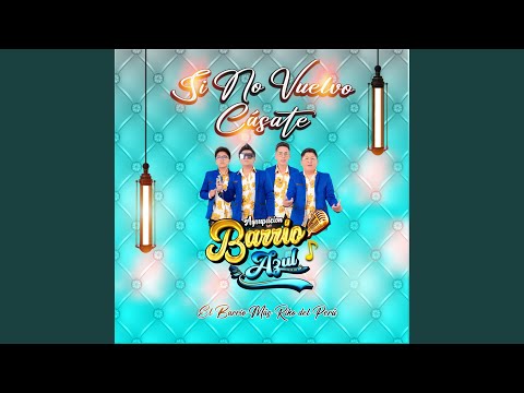 Si No Vuelvo Cásate