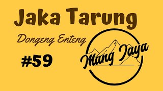 Download lagu Jaka Tarung, Bagian 59, Dongeng Sunda - Dongeng Enteng Mang Jaya @MangJaya mp3