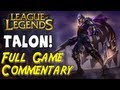 League of Legends - Talon Full Game Commentary ...