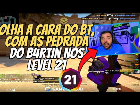 OLHA AS QUE OTA QUE O  BARTIN DEU NOS LEVEL 21 GC, BT FICOU SEM REAÇÃO!