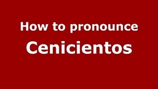 How to pronounce Cenicientos