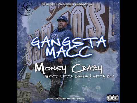 Gangsta Macc - Money Crazy ft. Cutty Banks & Nittybo (Clean)
