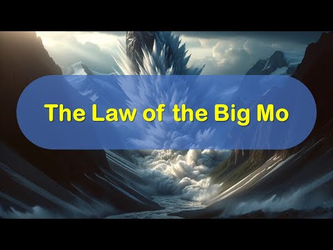 16 - The Law of the Big Mo