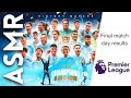 Premier League Final Matches & Results [ASMR Football Soccer]
