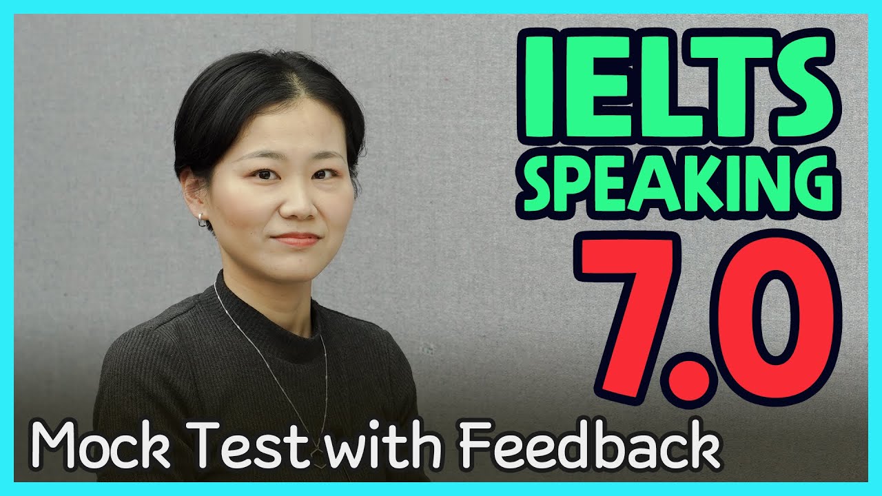 IELTS Speaking Band 7.0 Mock Test with Feedback