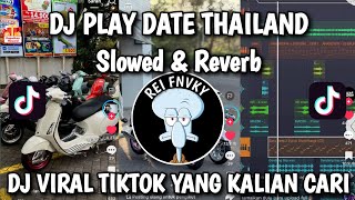 Download lagu DJ PLAY DATE THAILAND EDIT VIRAL TIKTOK (Slowed & Reverb) mp3